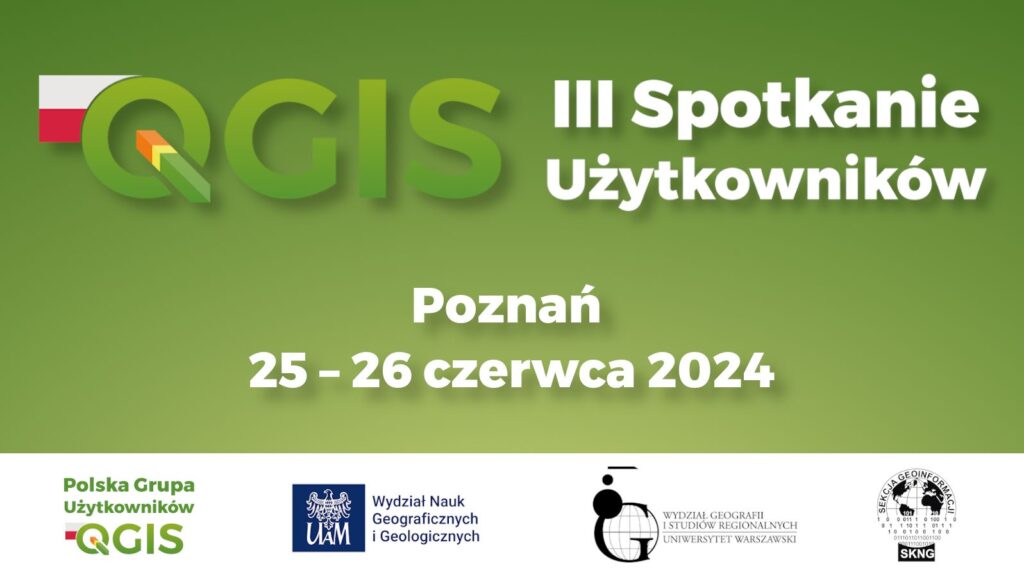 III Spotkanie Użytkowników QGIS. Poznań, 25-26.06.2024